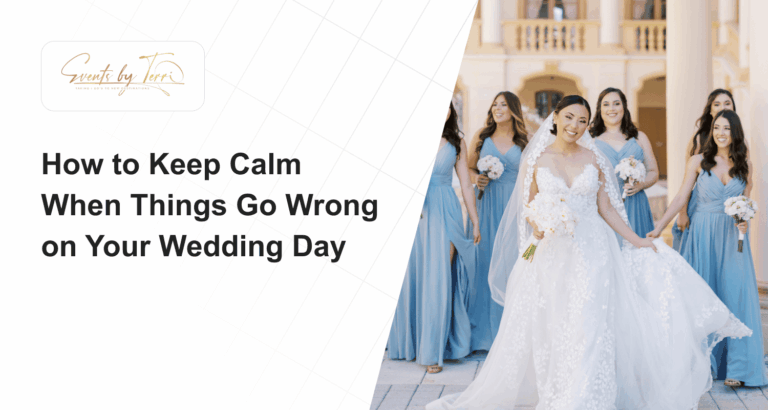 How to Keep Calm When Things Go Wrong on Your Wedding Day